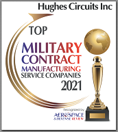 Hughes Circuits - Top Military Contract Manufacturing Service Company 2021